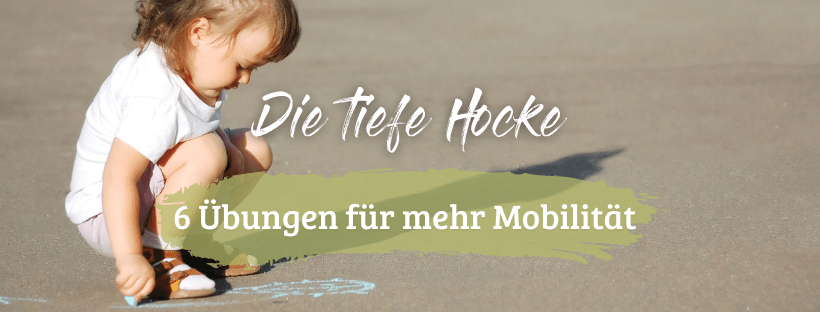 Tiefe Hocke – 6 Übungen für mehr Mobilität