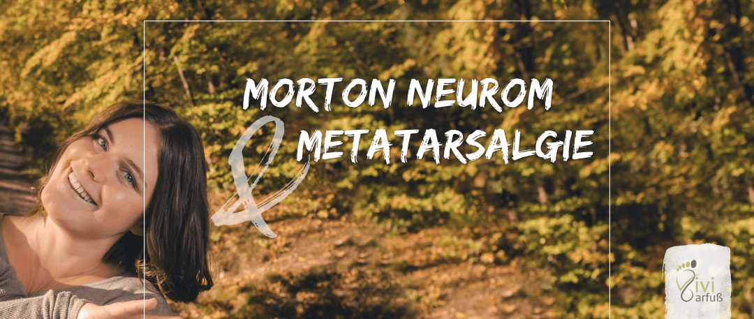 Morton Neurom und Metatarsalgie